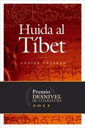 HUIDA AL TIBET (PREMIO DESNIVEL LITERATURA 2011) | 9788498292350 | URTARAN, ENDIKA