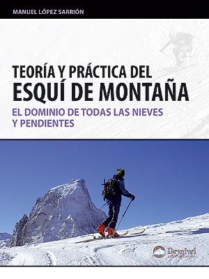 ESQUI DE MONTAÑA, TEORIA Y PRACTICA (MANUALES) | 9788498292060 | LOPEZ, MANUEL