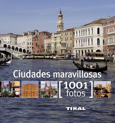 CIUDADES MARAVILLOSAS.(1001 FOTOS) | 9788499281292