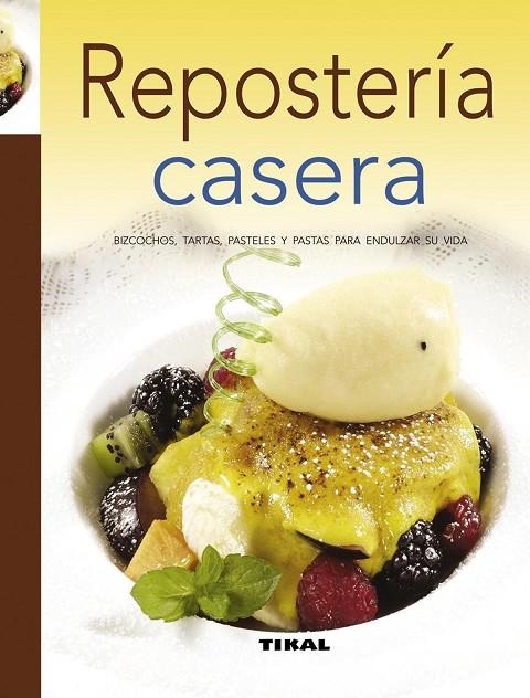 REPOSTERIA CASERA (RECETARIO DE COCINA) (TIKAL-REF.221-04) | 9788499281193