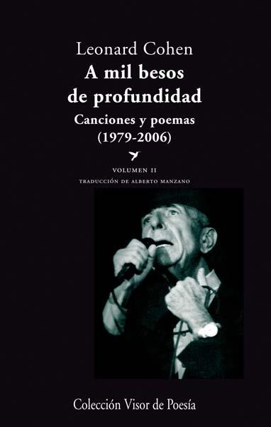 A MIL BESOS DE PROFUNDIDAD. CANCIONES Y POEMAS (1979-2006) 2 | 9788498958058 | COHEN, LEONARD