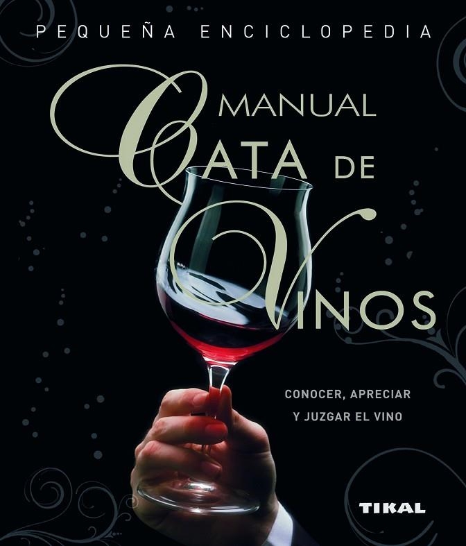 CATA DE VINOS. MANUAL (PEQUEÑA ENCICLOPEDIA-REF:030-008) | 9788499280622 | VV.AA