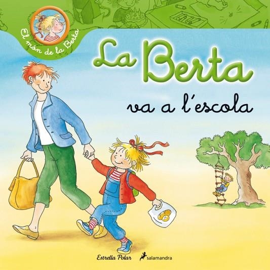 BERTA VA A L'ESCOLA (MON DE LA BERTA) | 9788499326269 | SCHNEIDER, LIANE