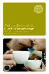 ART D'ENAMORAR : GUIA PER A HOMES DESORIENTATS I DONES DEC | 9788496499331 | BOLINCHES, ANTONI (1947- ) [VER TITULOS]