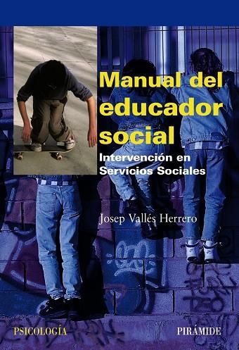 MANUAL DEL EDUCADOR SOCIAL. INTERVENCION EN SERVICIOS SOCIAL | 9788436822700 | VALLÉS HERRERO, JOSEP