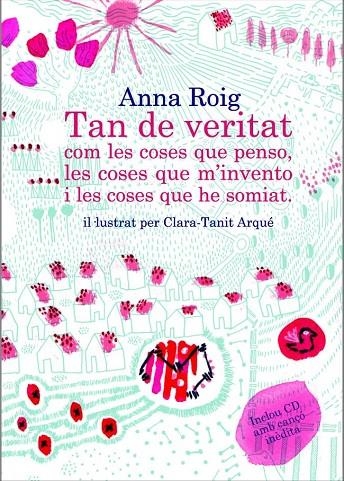 TAN DE VERITAT COM LES COSES QUE PENSO, LES COSES QUE M'INVE | 9788466414036 | ROIG, ANNA - ARQUE, CLARA TANIT (IL.LUSTRAT)