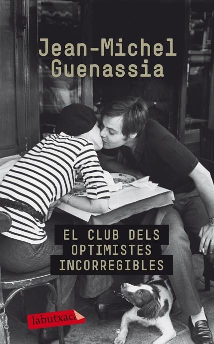 CLUB DELS OPTIMISTES INCORREGIBLES (LABUTXACA-ED.62) | 9788499304595 | GUENASSIA, JEAN-MICHEL