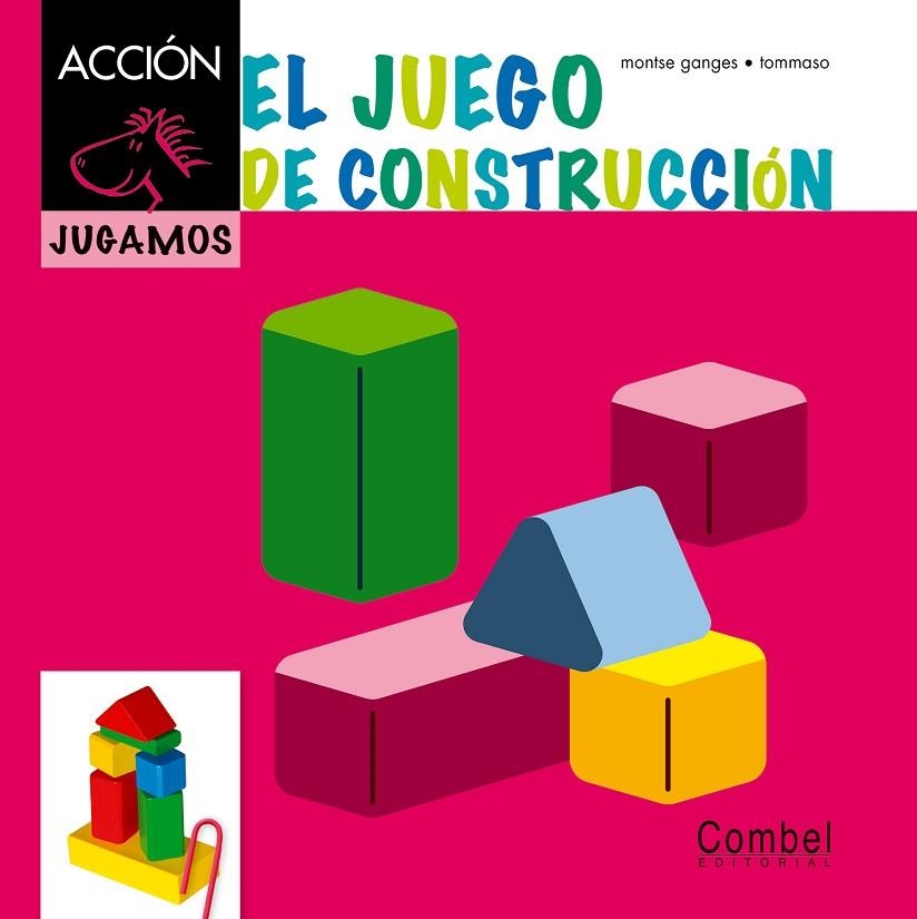 JUEGO DE CONSTRUCCION (JUGAMOS) 3 AÑOS | 9788498257410 | GANGES,MONTSE - TOMMASO