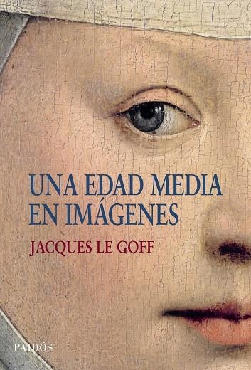 EDAD MEDIA EN IMAGENES | 9788449322969 | LE GOFF, JACQUES (1924- ) [VER TITULOS]