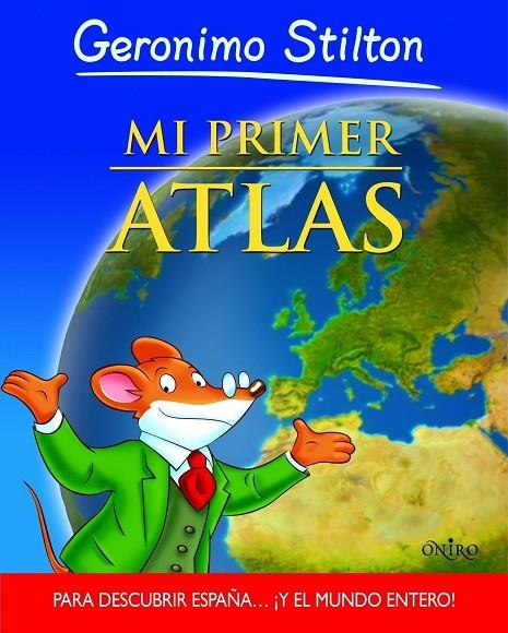 MI PRIMER ATLAS (GERONIMO STILTON) T/D | 9788497545808 | GERONIMO STILTON