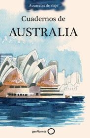 CUADERNO DE AUSTRALIA (T/D) (ACUARELAS DE VIAJE) | 9788408099468 | GONZALEZ DORAO, JOAQUIN