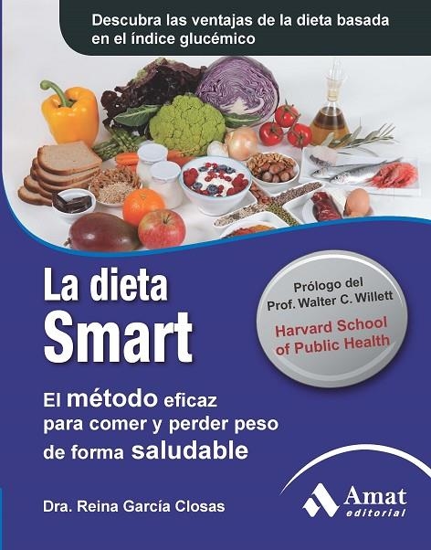 DIETA SMART. DIETA BASADA EN EL INDICE GLUCEMICO (AMAT) | 9788497354011 | GARCIA CLOSAS, REINA (DRA.)