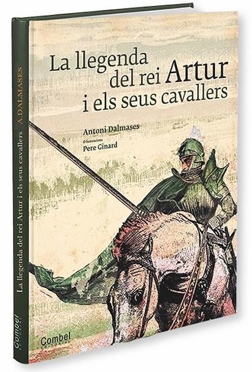 LLEGENDA DEL REI ARTUR I ELS SEUS CAVALLERS (T/D) | 9788498257250 | DALMASES, ANTONI - GINARD, PERE (IL.LUSTR.)