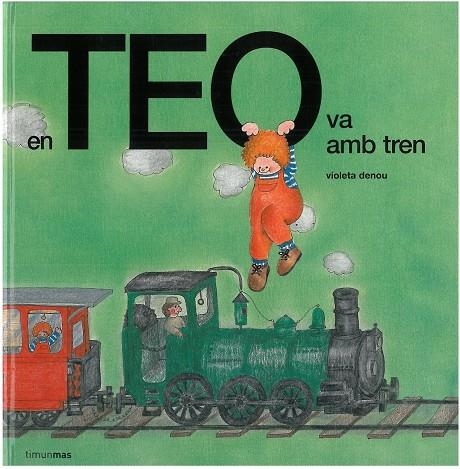 EN TEO VA AMB TREN (TEO DESCOBREIX MON) | 9788499328270 | DENOU, VIOLETA