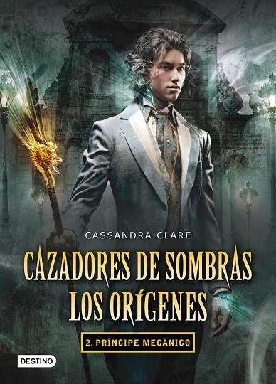 CAZADORES DE SOMBRAS. LOS ORIGENES VOL.2 PRINCIPE MECANICO | 9788408102335 | CLARE, CASSANDRA