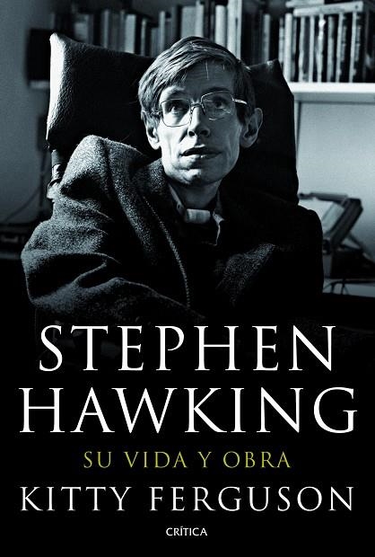 STEPHEN HAWKING. SU VIDA Y OBRA (T/D) (CRITICA) | 9788498923186 | FERGUSON, KITTY