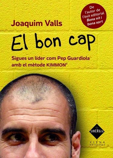 EL BON CAP. SIGUES LIDER AMB EL METODE KIMMON COM PEP GUARDI | 9788483306789 | VALLS, JOAQUIM