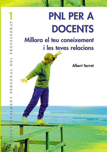 PNL PER A DOCENTS : MILLORA EL TEU CONEIXEMENT I LES TEVES R | 9788478273843 | SERRAT I SALLENT, ALBERT [VER TITULOS]