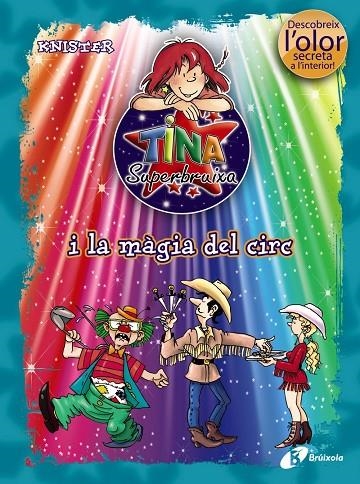 TINA SUPERBRUIXA I LA MÀGIA DEL CIRC (OLORS) | 9788499061412 | KNISTER