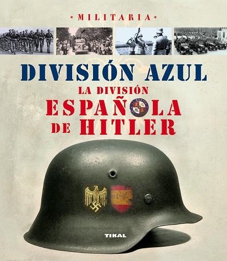 DIVISION AZUL -MILITARIA- (TIKAL) | 9788499280783