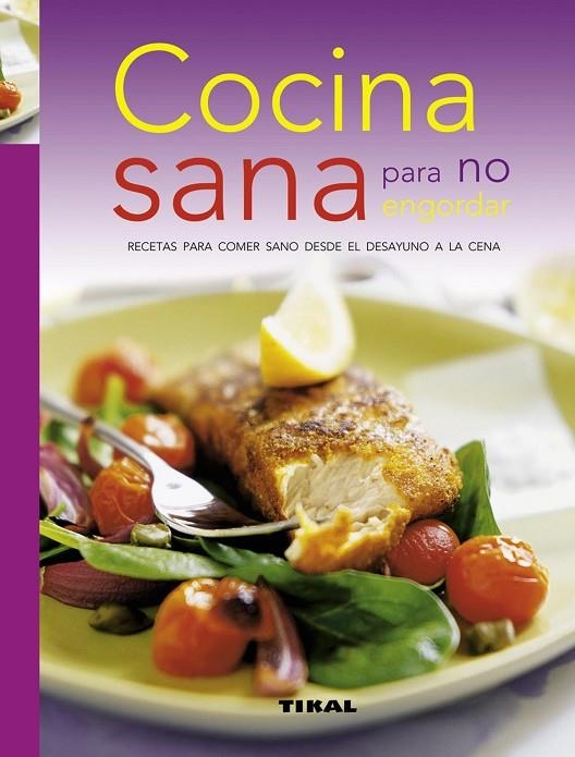 COCINA SANA PARA NO ENGORDAR.(RECETARIO DE COCINA) | 9788499281186 | VV.AA.