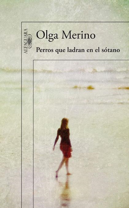 PERROS QUE LADRAN EN EL SOTANO (LITERATURA) | 9788420411422 | MERINO, OLGA