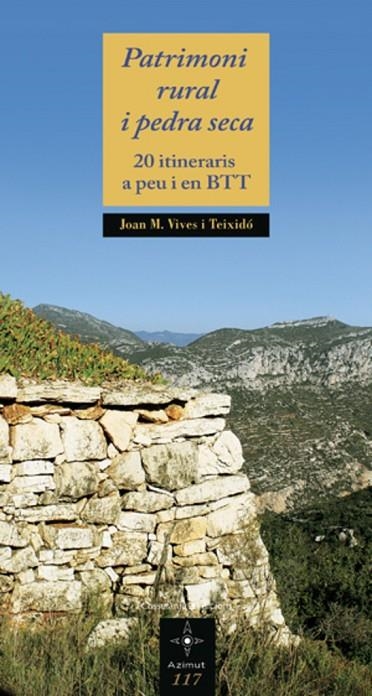 PATRIMONI RURAL I PEDRA SECA. 20 ITINERARIS A PEU I EN BTT | 9788497917896 | VIVES, JOAN M.