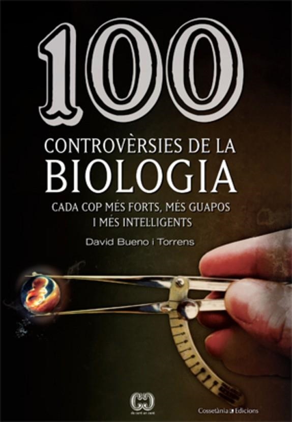 100 CONTROVERSIES DE LA BIOLOGIA (DE CENT EN CENT) | 9788415456025 | BUENO I TORRENS, DAVID