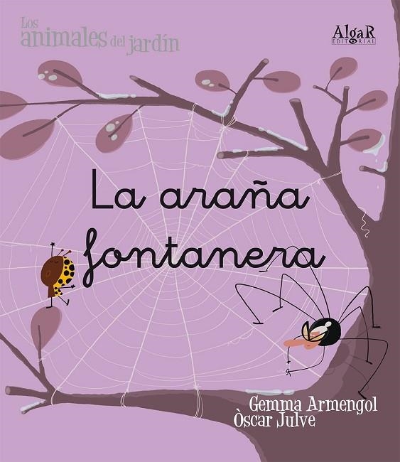 ARAÑA FONTANERA (MANUSCRITA) ANIMALES DEL JARDIN | 9788498451450 | ARMENGOL,GEMMA/ JULVE,OSCAR