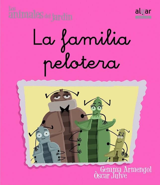 FAMILIA PELOTERA (MANUSCRITA) ANIMALES DEL JARDIN | 9788498451467 | ARMENGOL,GEMMA