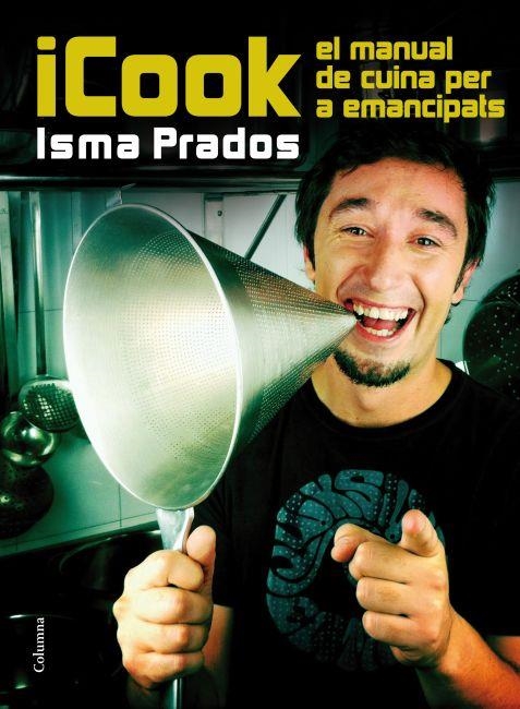 ICOOK. MANUAL DE CUINA PER A EMANCIPATS. (ISMA PRADOS) | 9788466415071 | PRADOS, ISMA