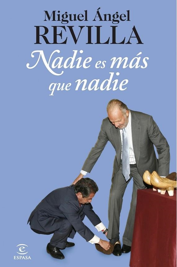 NADIE ES MAS QUE NADIE (ESPASA) | 9788467006681 | REVILLA, MIGUEL ANGEL