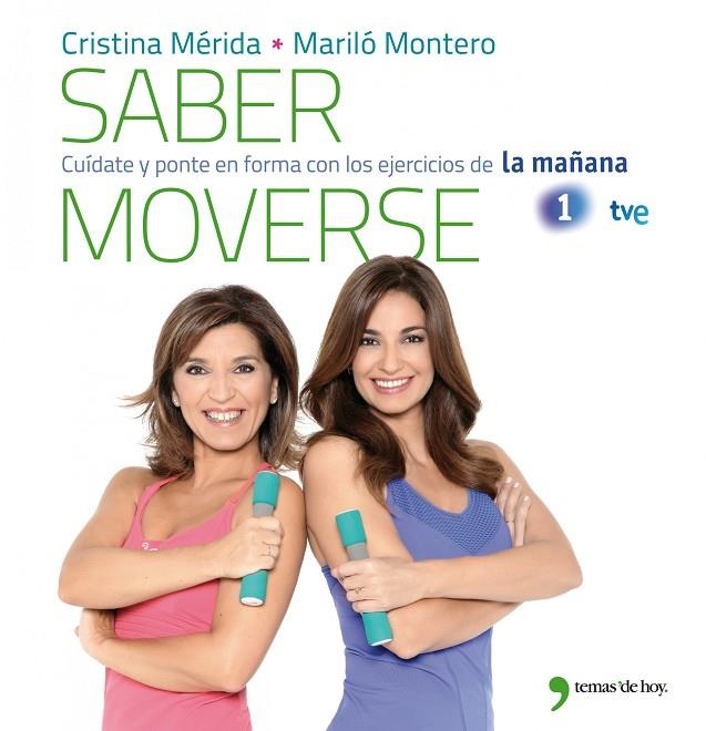 SABER MOVERSE (LA MAÑANA) CUIDATE Y PONTE EN FORMA | 9788499981079 | MONTERO, MARILO - MERIDA, CRISTINA