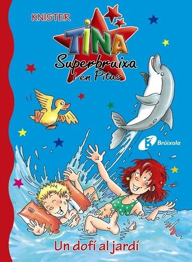 TINA SUPERBRUIXA I EN PITUS N.13 UN DOFI AL JARDI | 9788499061573 | KNISTER (1952- ) [VER TITULOS]