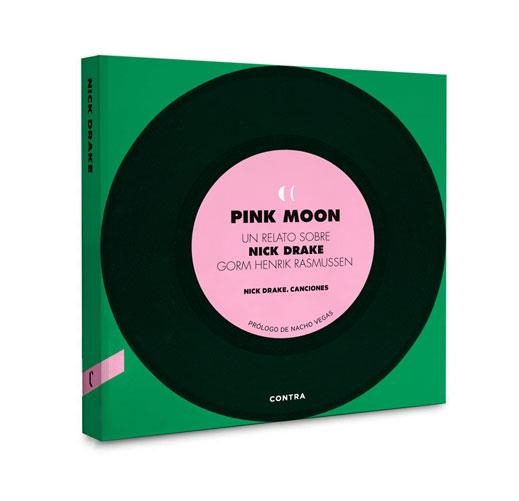 PINK MOON. UN RELATO SOBRE NICK DRAKE / CANCIONES NICK DRAKE | 9788493985004 | HENRIK RASMUSSEN, GORM - DRAKE, NIK