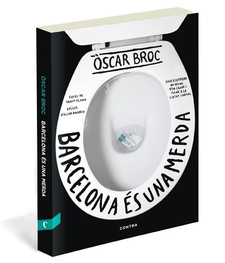 BARCELONA ES UNA MERDA : GUIA IL·LUSTRADA NO OFICIAL D'ON CA | 9788493985042 | BROC BOLUDA, OSCAR [VER TITULOS] - PLANA, TANIT