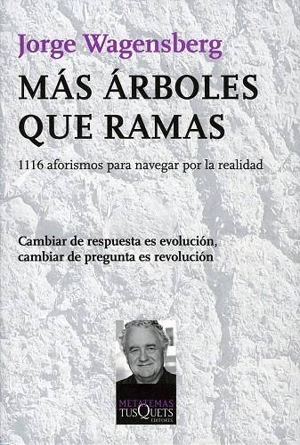 MAS ARBOLES QUE RAMAS. 116 AFORISMOS... (MT-121) | 9788483834060 | WAGENSBERG, JORGE