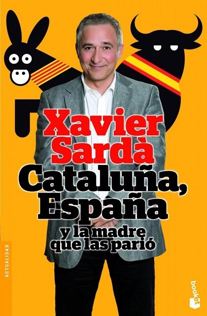 CATALUÑA, ESPAÑA Y LA MADRE QUE LAS PARIO (BOOKET) | 9788408004233 | SARDA, XAVIER