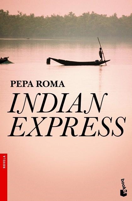 INDIAN EXPRESS (BOOKET-NOVELA) | 9788408004325 | ROMA, PEPA