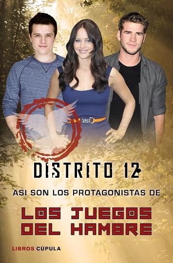 JUEGOS DEL HAMBRE. ASI SON LOS PROTAGONISTAS. DISTRITO 12 | 9788448005191 | LAWRENCE, JENNIFER - HUTCHERSON, JOSH - HEMSWORTH,