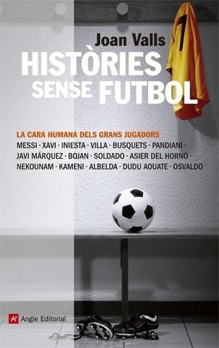 HISTÒRIES SENSE FUTBOL. CARA HUMANA GRANS JUGADORS (INSPIRA) | 9788415002918 | VALLS, JOAN