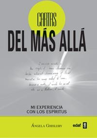 CARTAS DEL MAS ALLA : MI EXPERIENCIA CON LOS ESPIRITUS | 9788441431362 | GHISLERY, ANGELA [VER TITULOS]