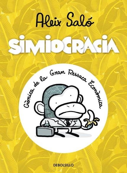 SIMIOCRACIA: CRONICA DE LA GRAN RESSACA ECONOMICA (DB) | 9788499897066 | SALO, ALEIX