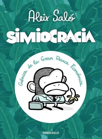 SIMIOCRACIA: CRONICA DE LA GRAN RESACA ECONOMICA (DB-CAST.) | 9788499896977 | SALO, ALEIX