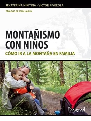 MONTAÑISMO CON NIÑOS (DESNIVEL) | 9788498292497 | NIKITINA, JEKATERINA - RIVEROLA, VICTOR