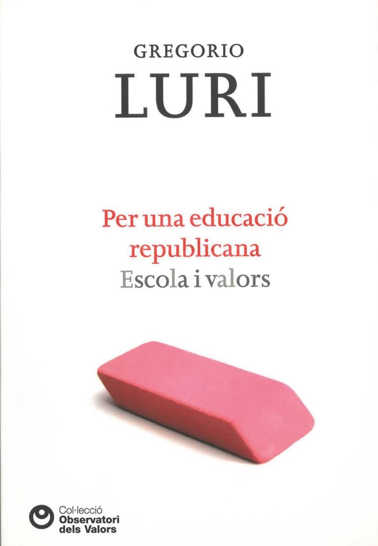 PER UNA EDUCACIO REPUBLICANA (OBSERVATORI DELS VALORS) | 9788472269460 | LURI, GREGORIO