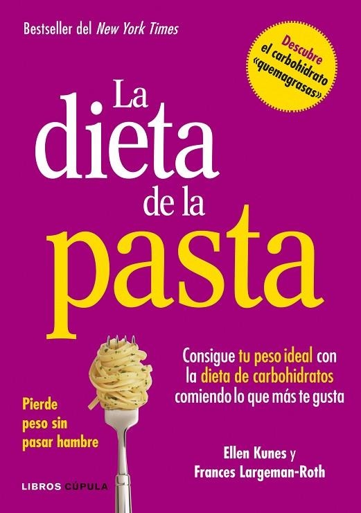 DIETA DE LA PASTA (LIBROS CUPULA) | 9788448002978 | KUNES, ELLEN / LARGEMAN-ROTH, FRANCES