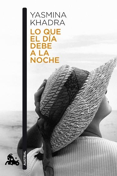 LO QUE EL DIA DEBE A LA NOCHE (AUSTRAL NARRATIVA) | 9788423343539 | KHADRA, YASMINA