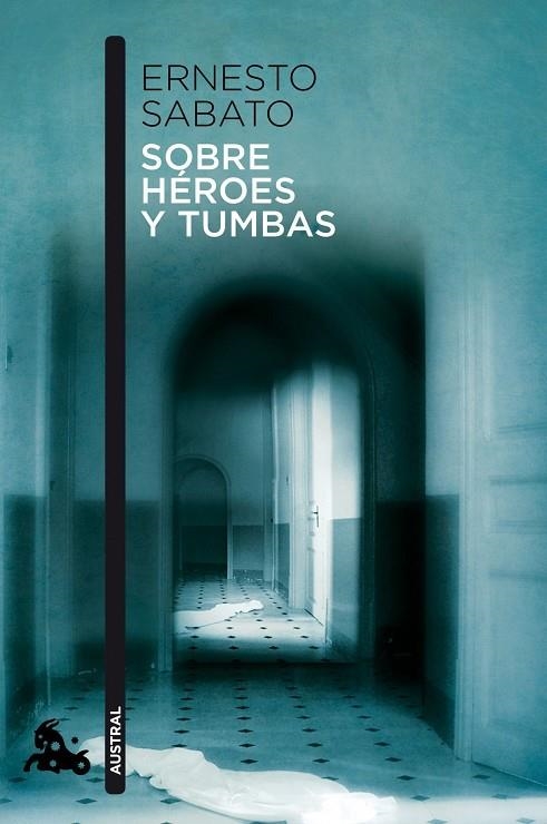 SOBRE HEROES Y TUMBAS (AUSTRAL NARRATIVA) | 9788432248337 | SABATO, ERNESTO