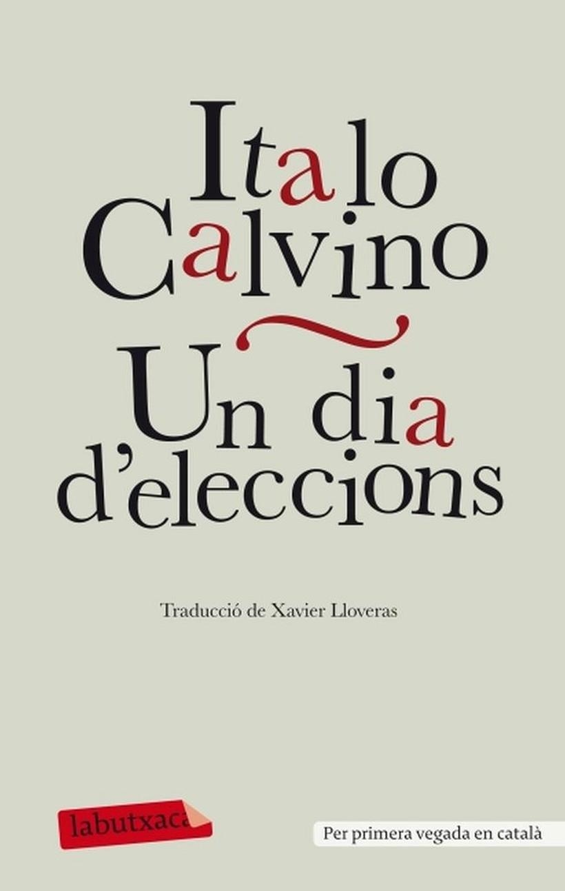 DIA D'ELECCIONS (LABUTXACA-ED.62) | 9788499304304 | CALVINO, ITALO